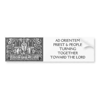 AD ORIENTEM PRIEST & PEOPLE TURNING... BUMPER STICKERS by servusmariaen