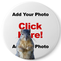 Add A Squirrel Custom Photo Button Large
