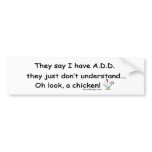 ADD Chicken Bumpersticker