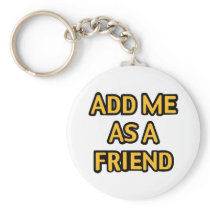 Add me as a friend key chains