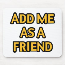 Add me as a friend mouse pad