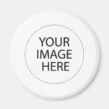 Add Your Own Image or Text Here Fridge Magnet