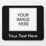 Add Your Own Image Or Text mousepads