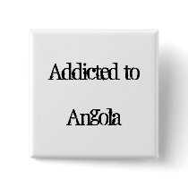 Addicted to Angola Pins