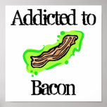 Addicted to Bacon Poster