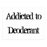Addicted to Deoderant Postcard