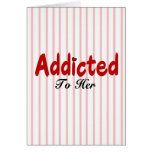 Addicted to Her Greeting Card