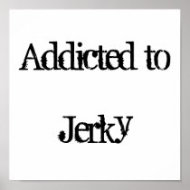 Addicted to Jerky Poster