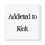 Addicted to Kink Magnet