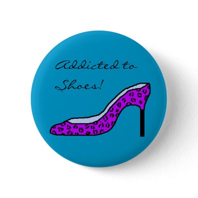 Addicted to Shoes! - button by Horseshoes3