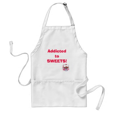 Addicted to SWEETS! Aprons by mwlynn4God