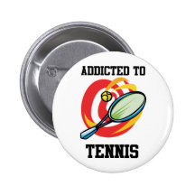 Addicted To Tennis Pinback Buttons