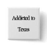 Addicted to Texas Pins
