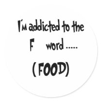 Addicted To The F Word Round Sticker