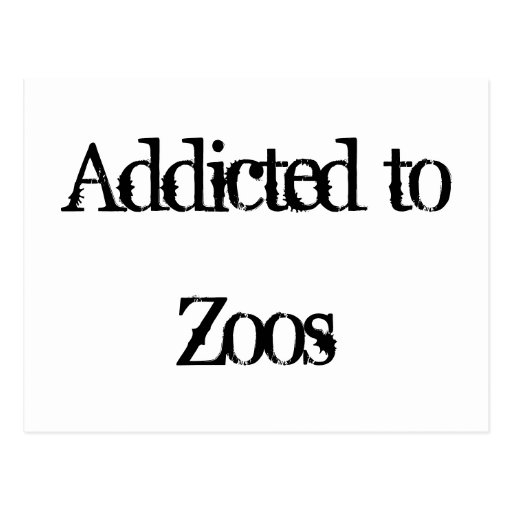 Addicted to Zoos Post Cards