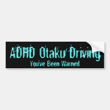 ADHD Otaku Driving - You've Been Warned Bumper Sticker