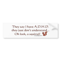 ADHD Squirrel Bumpersticker Bumper Sticker