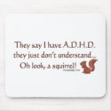 ADHD Squirrel Humour mousepads
