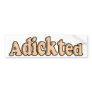 Adickted Bumper Stickers