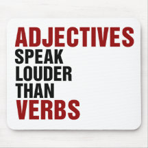 Adjectives speak louder than verbs mousemat