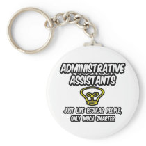 Admin. Assistants...Regular People, Only Smarter
