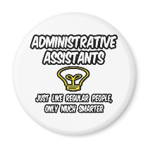 Admin. Assistants...Regular People, Only Smarter
