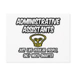 Admin. Assistants...Regular People, Only Smarter