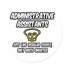 Admin. Assistants...Regular People, Only Smarter