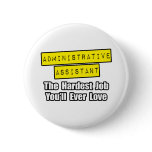 Admin Asst...Hardest Job You'll Ever Love