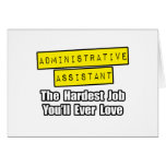 Admin Asst...Hardest Job You'll Ever Love