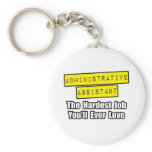 Admin Asst...Hardest Job You'll Ever Love Keychain