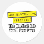 Admin Asst...Hardest Job You'll Ever Love Round Sticker