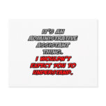 Admin Asst .. You Wouldn't Understand