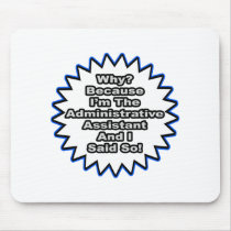 Administrative Assistant...Because I Said So