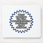 Administrative Assistant...Because I Said So mousepads