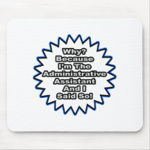 Administrative Assistant...Because I Said So Mouse Mats