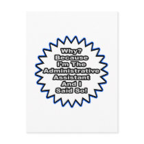 Administrative Assistant...Because I Said So