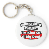 Administrative Assistant...Big Deal