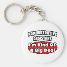 Administrative Assistant...Big Deal Keychain