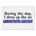 ADMINISTRATIVE ASSISTANT During The Day Greeting Card