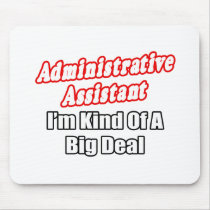 Administrative Assistant...Kind of a Big Deal