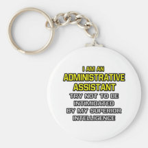 Administrative Assistant...Superior Intelligence Keychains