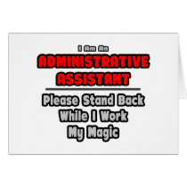 Administrative Assistant...Work My Magic