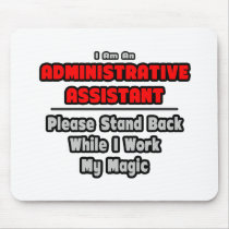 Administrative Assistant...Work My Magic