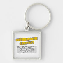 Administrative Assistant .. You're Impressed Keychain