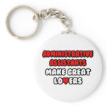 Administrative Assistants Make Great Lovers Keychain