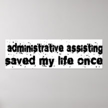 Administrative Assisting Saved My Life Once Print