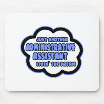 Administrative Asst .. Livin' The Dream