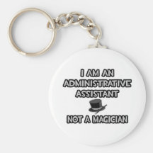 Administrative Asst... Not A Magician Key Chain