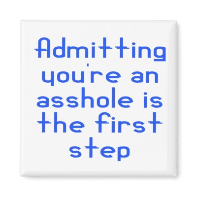 Admitting You're An Asshole Is The First Step Fridge Magnets by dollface766
